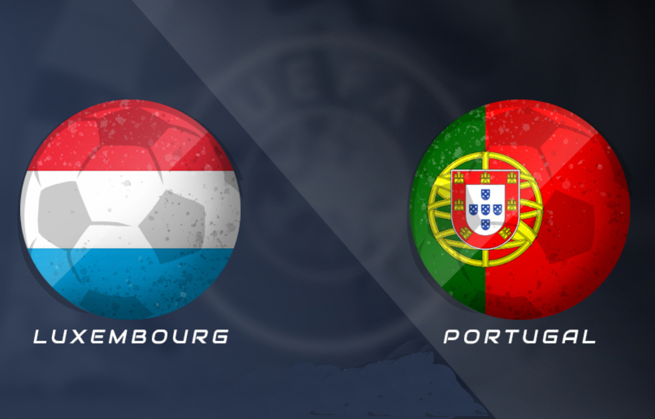 Nhận định bóng đá Luxembourg và Bồ Đào Nha: Thời cơ bứt phá

